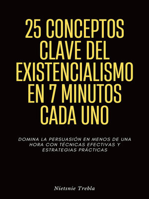 cover image of 25 Conceptos Clave del Existencialismo en 7 Minutos Cada Uno